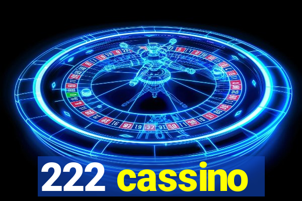 222 cassino